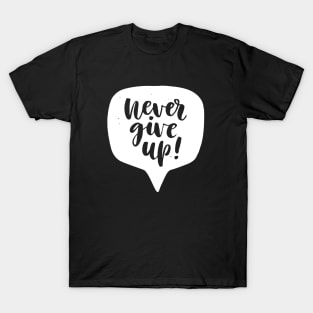 Never Give Up T-Shirt